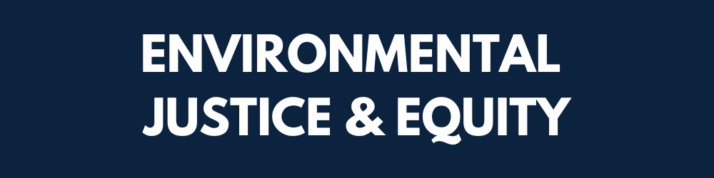 Environmental Justice and Equity