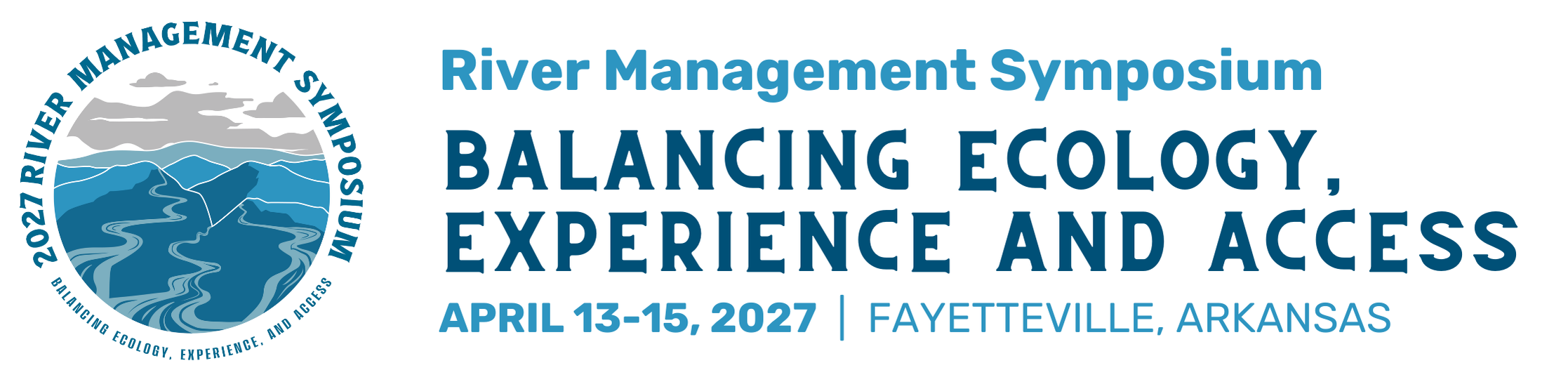April 13-15, 2027 River Management Symposium: Balancing Ecology, Experience and Access
