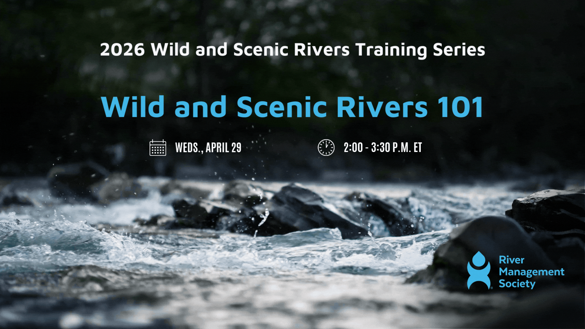 Wild and Scenic Rivers 101 - Session 1 of 3 of RMS 2026 Wild and Scenic River Training Series